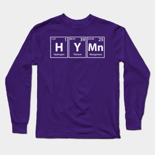 Hymn (H-Y-Mn) Periodic Elements Spelling Long Sleeve T-Shirt